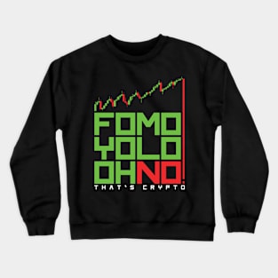 Bitcoin FOMO YOLO OH NO Crewneck Sweatshirt